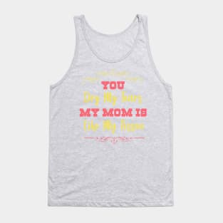 Mom Is Like My Tissue Tank Top